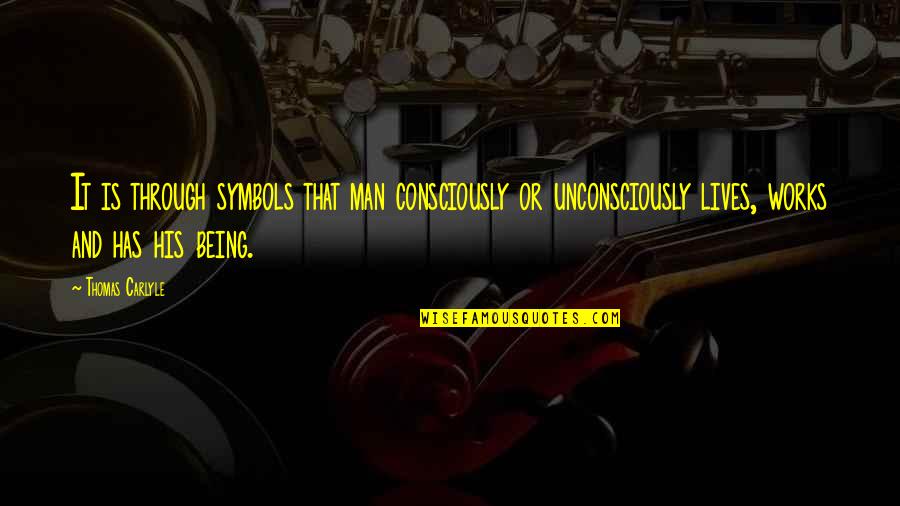 Chandler Bing Iconic Quotes By Thomas Carlyle: It is through symbols that man consciously or