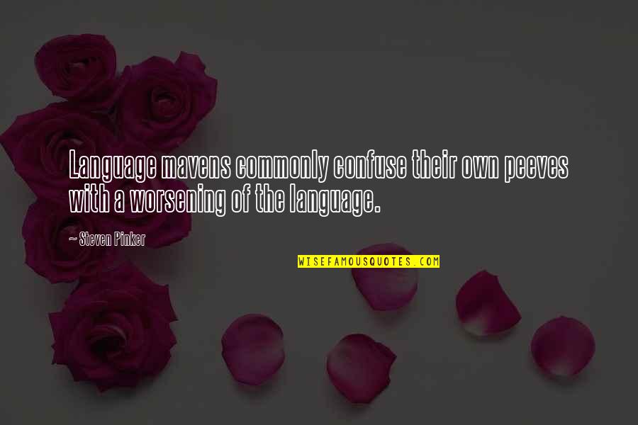 Chandler Moore Gospel Quotes By Steven Pinker: Language mavens commonly confuse their own peeves with