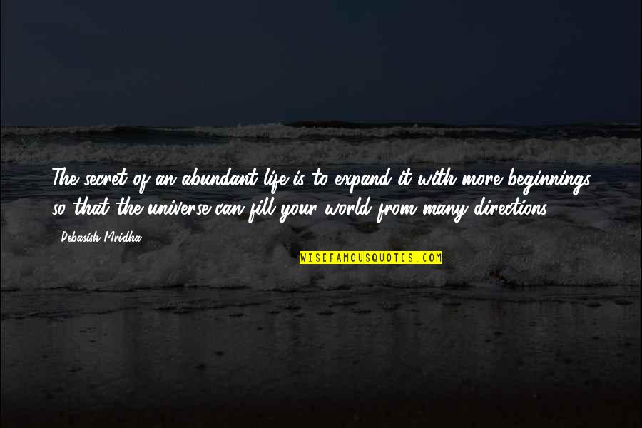 Chandni Raatein Quotes By Debasish Mridha: The secret of an abundant life is to Chandni Raatein Quotes By Debasish Mridha: The secret of an abundant life is to