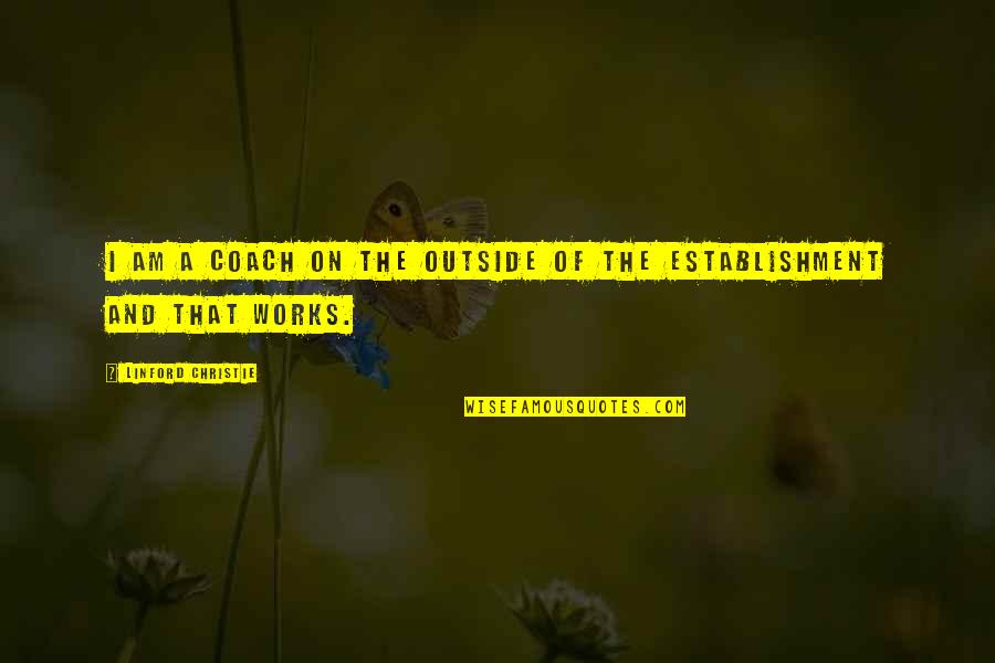 Chandni Raatein Quotes By Linford Christie: I am a coach on the outside of Chandni Raatein Quotes By Linford Christie: I am a coach on the outside of