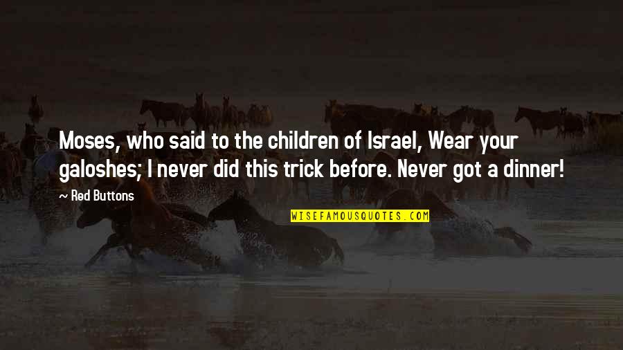Chandor Goa Quotes By Red Buttons: Moses, who said to the children of Israel, Chandor Goa Quotes By Red Buttons: Moses, who said to the children of Israel,