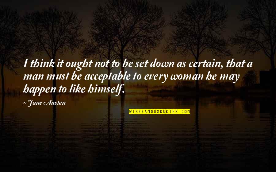 Chandra Bhushan Quotes By Jane Austen: I think it ought not to be set Chandra Bhushan Quotes By Jane Austen: I think it ought not to be set