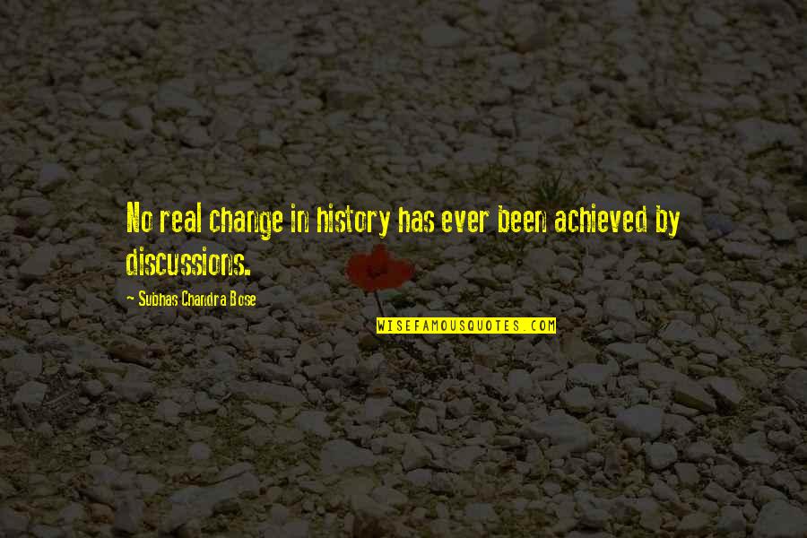 Chandra Quotes By Subhas Chandra Bose: No real change in history has ever been