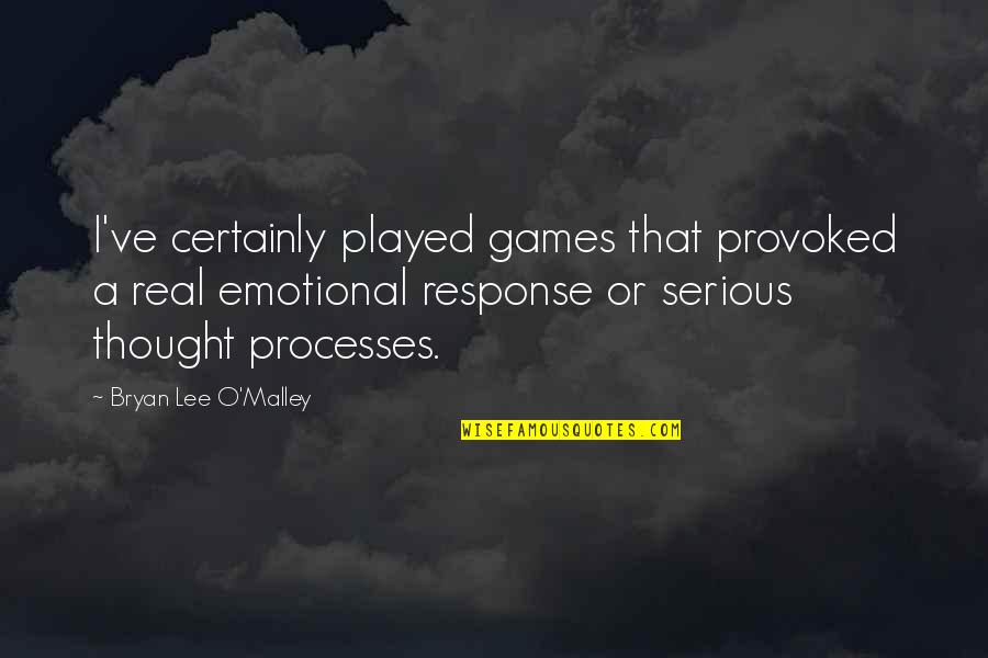 Chandrakant Bakshi Quotes By Bryan Lee O'Malley: I've certainly played games that provoked a real Chandrakant Bakshi Quotes By Bryan Lee O'Malley: I've certainly played games that provoked a real
