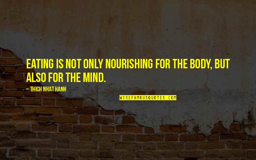 Chandralekha Tamil Quotes By Thich Nhat Hanh: Eating is not only nourishing for the body,