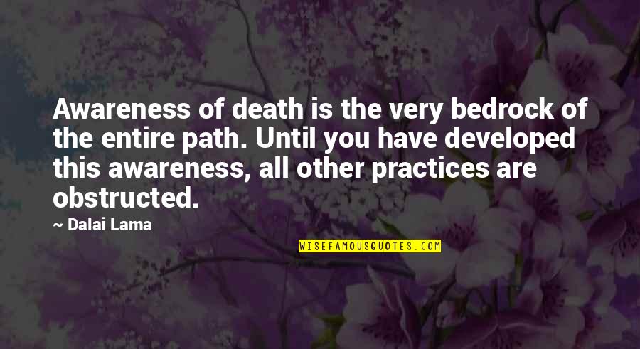 Chandramana Quotes By Dalai Lama: Awareness of death is the very bedrock of Chandramana Quotes By Dalai Lama: Awareness of death is the very bedrock of