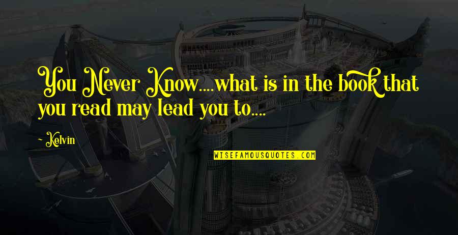 Chandravanshis Quotes By Kelvin: You Never Know....what is in the book that