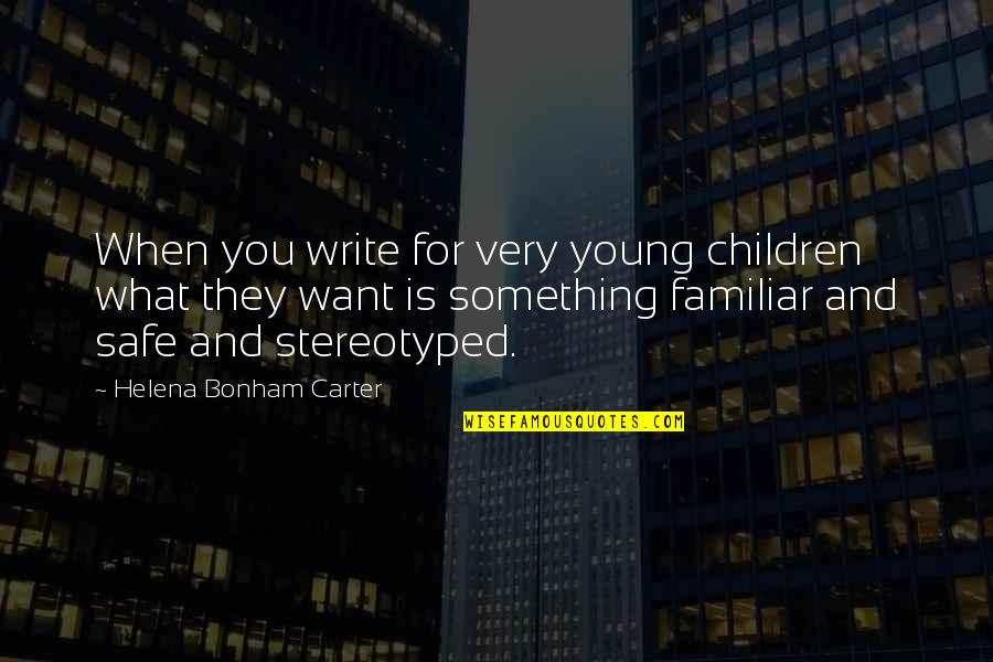 Chanel No 5 Perfume Quotes By Helena Bonham Carter: When you write for very young children what