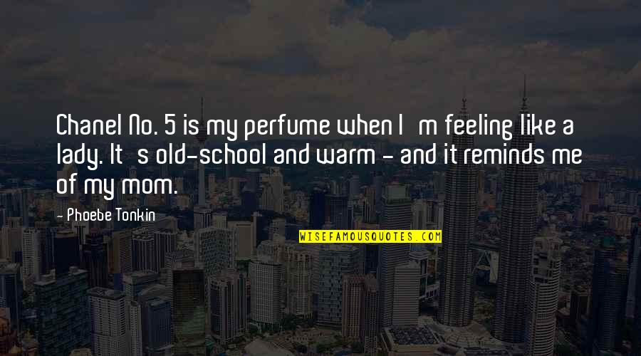 Chanel No 5 Perfume Quotes By Phoebe Tonkin: Chanel No. 5 is my perfume when I'm