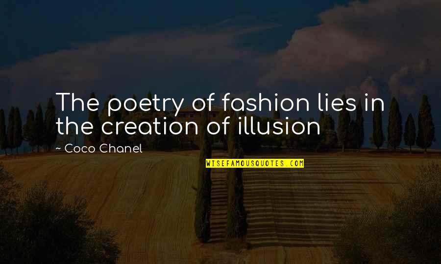 Chanel Quotes By Coco Chanel: The poetry of fashion lies in the creation