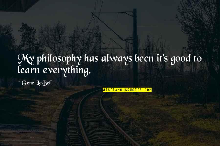 Chaneys Pizza Quotes By Gene LeBell: My philosophy has always been it's good to