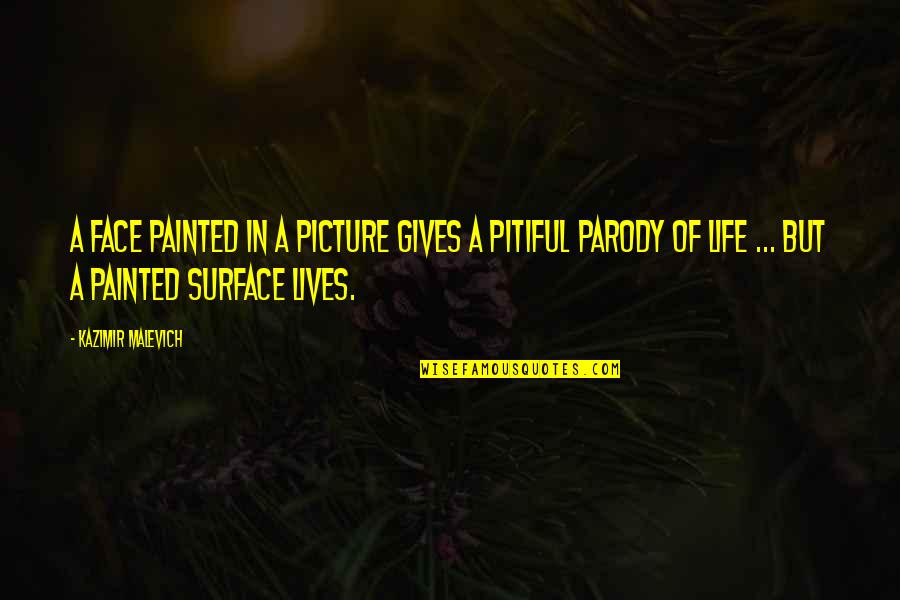 Chaneys Tobacco Quotes By Kazimir Malevich: A face painted in a picture gives a Chaneys Tobacco Quotes By Kazimir Malevich: A face painted in a picture gives a