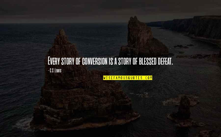 Chanfrein Pattern Quotes By C.S. Lewis: Every story of conversion is a story of