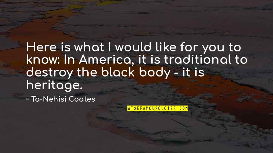 Change Aire Quotes By Ta-Nehisi Coates: Here is what I would like for you