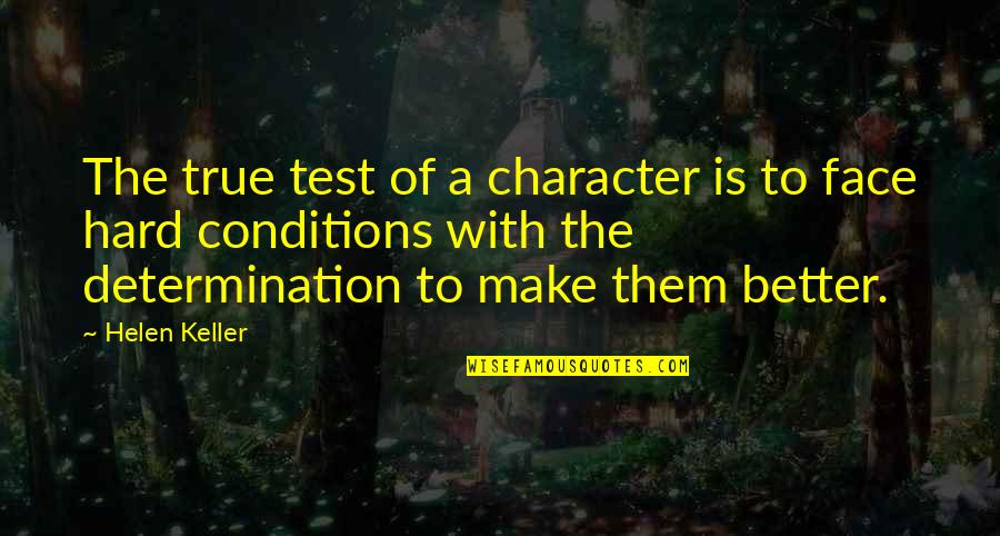 Change And Growing Up Tumblr Quotes By Helen Keller: The true test of a character is to Change And Growing Up Tumblr Quotes By Helen Keller: The true test of a character is to