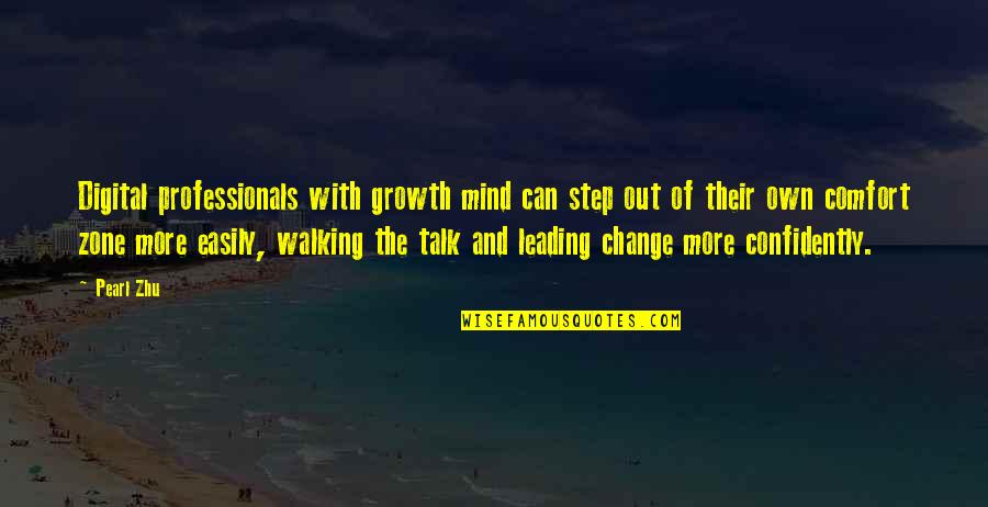 Change And Growth Quotes By Pearl Zhu: Digital professionals with growth mind can step out