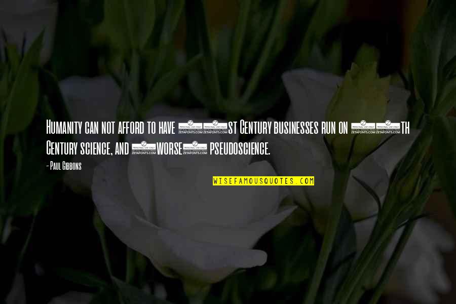 Change And Leadership Quotes By Paul Gibbons: Humanity can not afford to have 21st Century Change And Leadership Quotes By Paul Gibbons: Humanity can not afford to have 21st Century