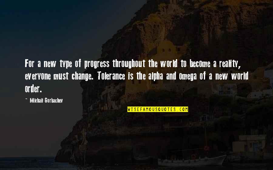 Change And Progress Quotes By Mikhail Gorbachev: For a new type of progress throughout the