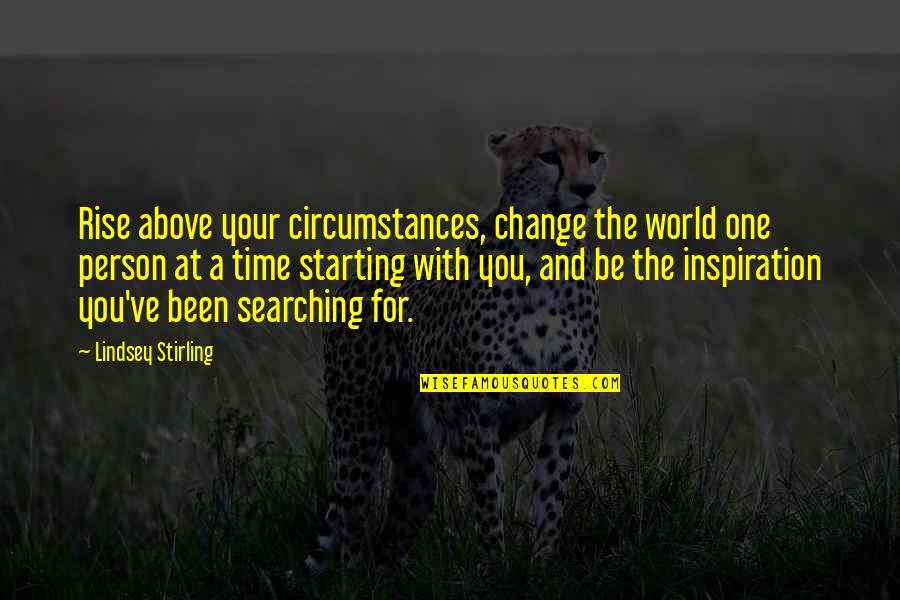 Change And Time Quotes By Lindsey Stirling: Rise above your circumstances, change the world one