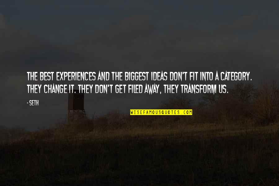 Change And Transform Quotes By Seth: The best experiences and the biggest ideas don't