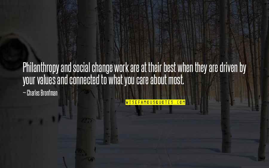 Change At Work Quotes By Charles Bronfman: Philanthropy and social change work are at their