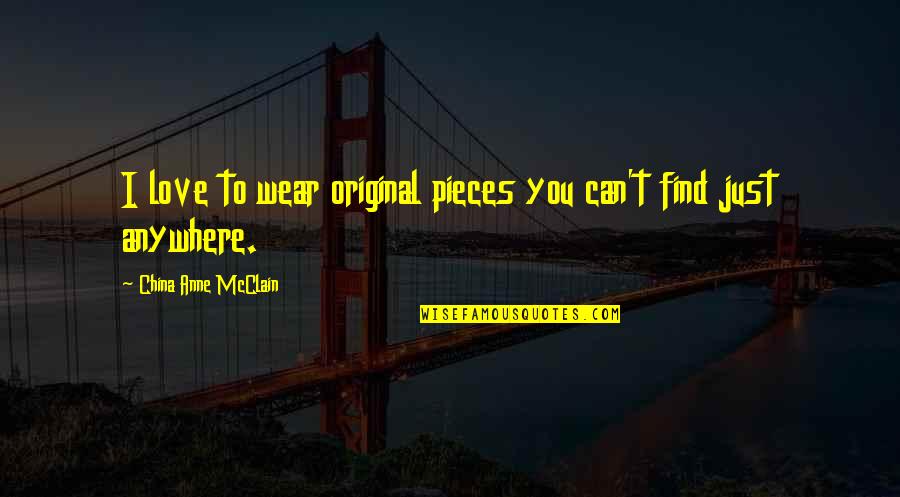 Change Bahasa Indonesia Quotes By China Anne McClain: I love to wear original pieces you can't