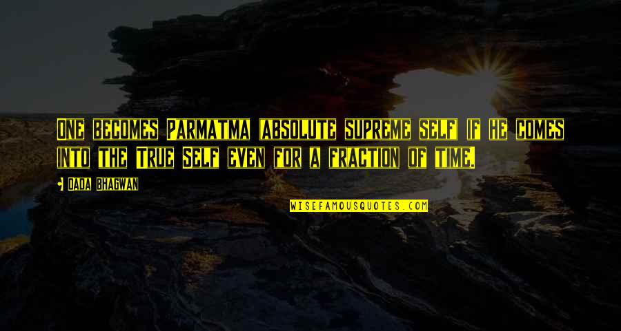 Change Bahasa Indonesia Quotes By Dada Bhagwan: One becomes Parmatma (absolute supreme self) if he