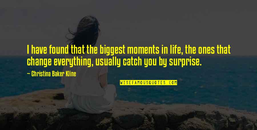 Change Christina Quotes By Christina Baker Kline: I have found that the biggest moments in