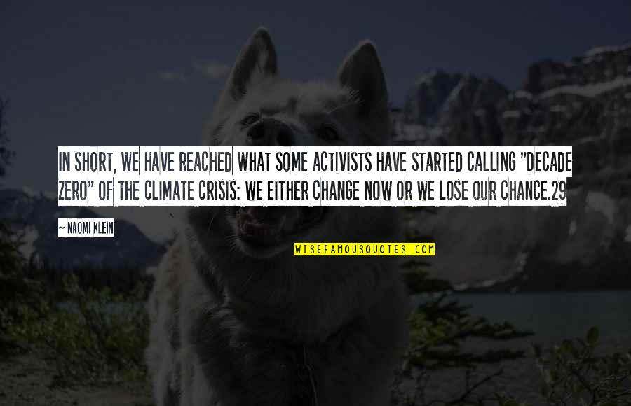 Change Climate Quotes By Naomi Klein: In short, we have reached what some activists