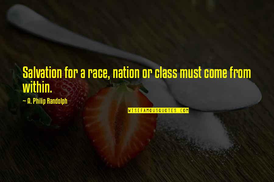 Change Einstein Quotes By A. Philip Randolph: Salvation for a race, nation or class must