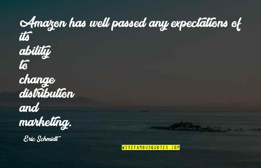 Change Expectations Quotes By Eric Schmidt: Amazon has well passed any expectations of its
