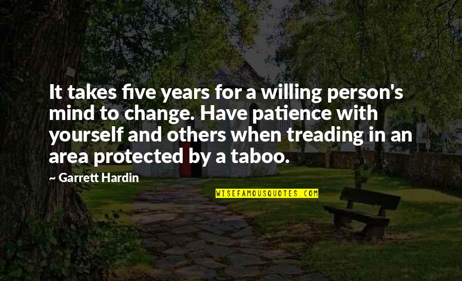 Change For Yourself Quotes By Garrett Hardin: It takes five years for a willing person's