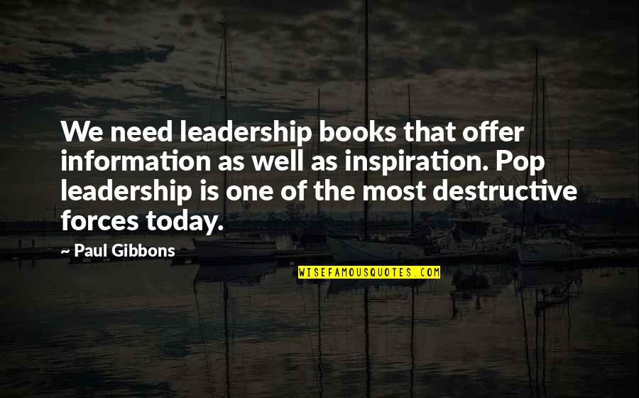 Change From Books Quotes By Paul Gibbons: We need leadership books that offer information as