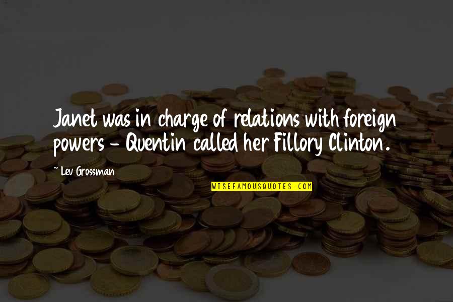 Change From Famous People Quotes By Lev Grossman: Janet was in charge of relations with foreign Change From Famous People Quotes By Lev Grossman: Janet was in charge of relations with foreign