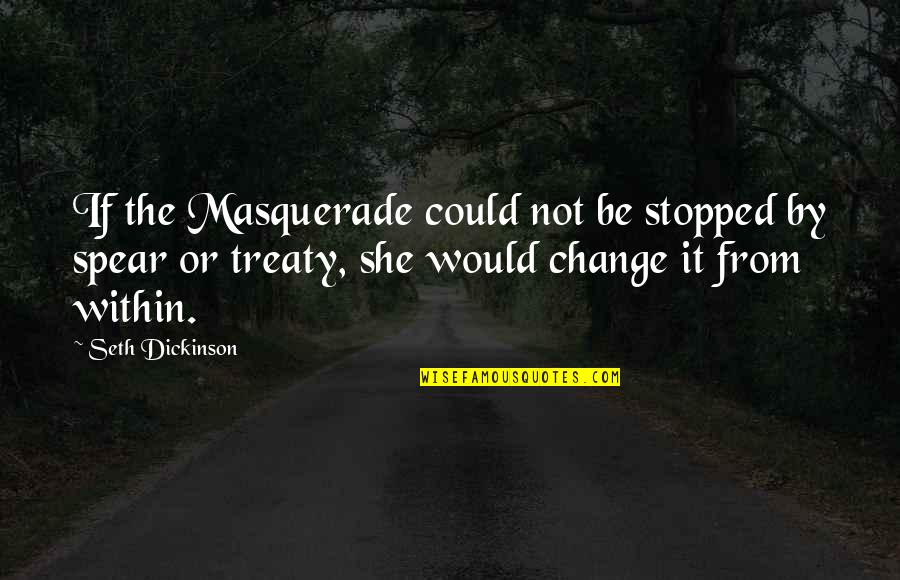 Change From Quotes By Seth Dickinson: If the Masquerade could not be stopped by