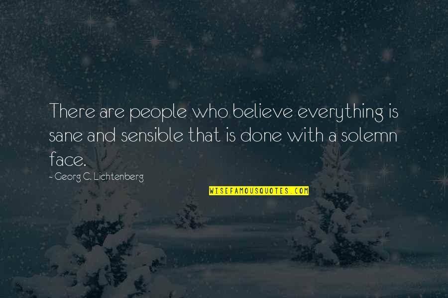 Change Image Quotes By Georg C. Lichtenberg: There are people who believe everything is sane