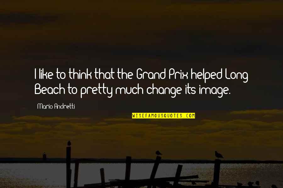 Change Image Quotes By Mario Andretti: I like to think that the Grand Prix