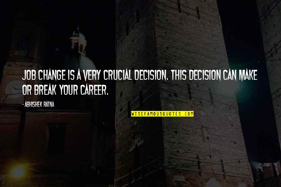 Change In Job Quotes By Abhishek Ratna: Job change is a very crucial decision. This