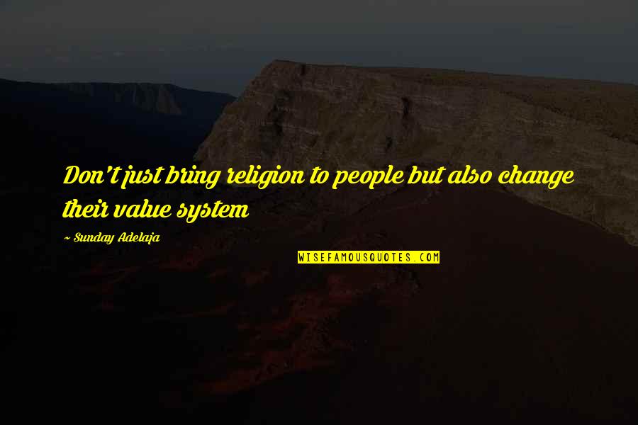 Change In Job Quotes By Sunday Adelaja: Don't just bring religion to people but also