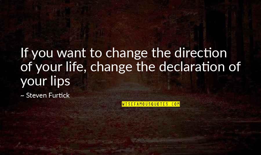 Change In Life Direction Quotes By Steven Furtick: If you want to change the direction of