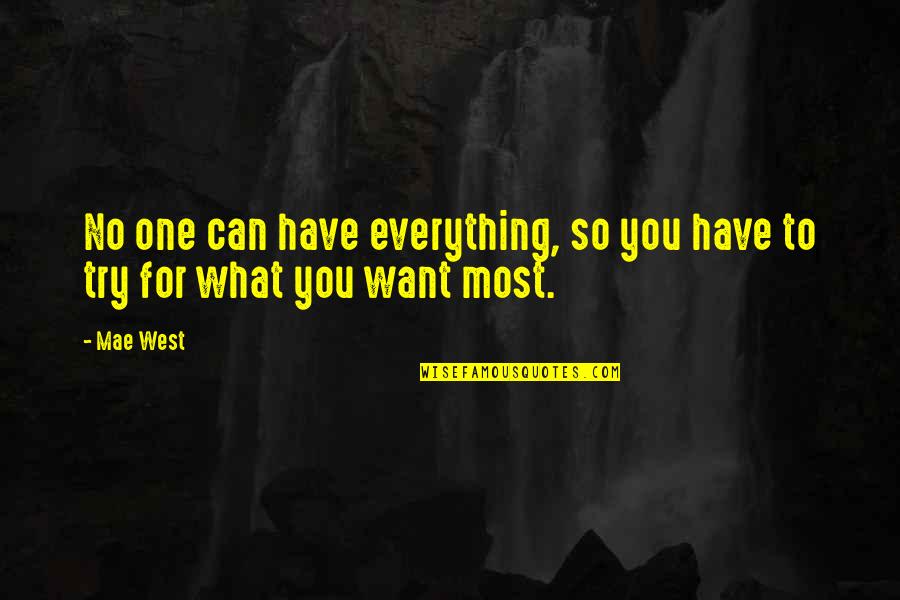 Change In Life Funny Quotes By Mae West: No one can have everything, so you have