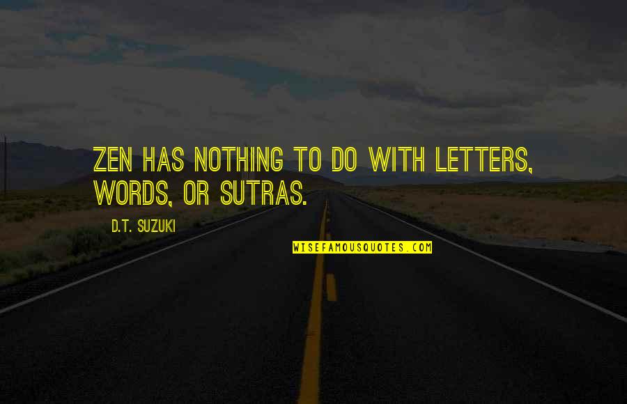 Change In One Year Quotes By D.T. Suzuki: Zen has nothing to do with letters, words,