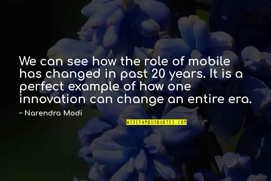 Change In Technology Quotes By Narendra Modi: We can see how the role of mobile