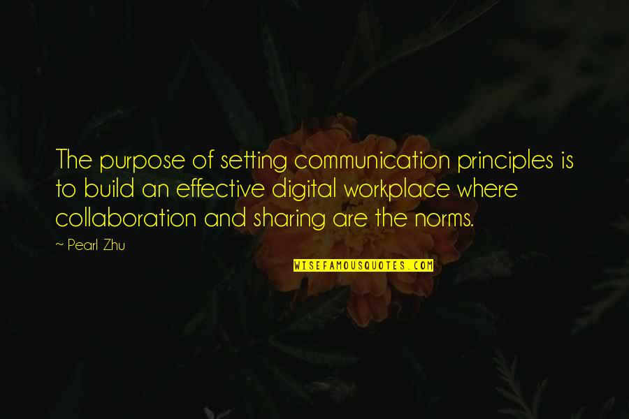 Change In The Workplace Quotes By Pearl Zhu: The purpose of setting communication principles is to Change In The Workplace Quotes By Pearl Zhu: The purpose of setting communication principles is to