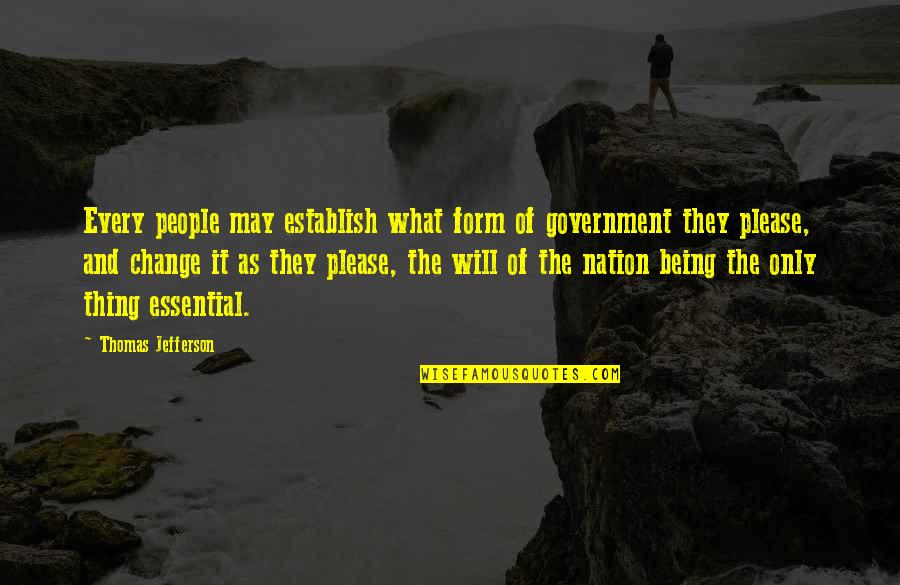Change Is Essential Quotes By Thomas Jefferson: Every people may establish what form of government