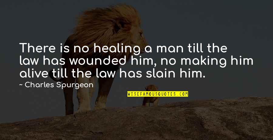 Change Is God Quote Quotes By Charles Spurgeon: There is no healing a man till the