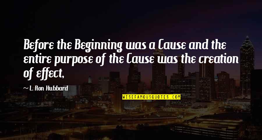 Change Is Good Biblical Quotes By L. Ron Hubbard: Before the Beginning was a Cause and the