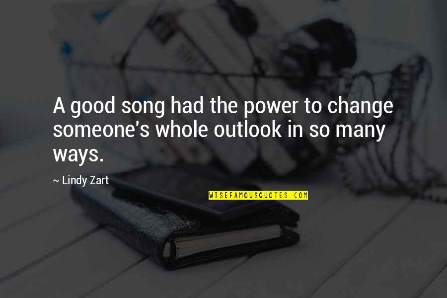 Change Is Good But Quotes By Lindy Zart: A good song had the power to change