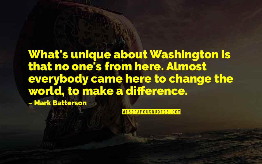 Change Is Here Quotes By Mark Batterson: What's unique about Washington is that no one's