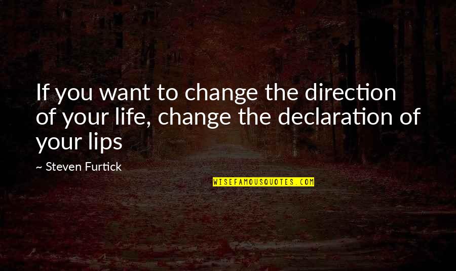 Change Life Direction Quotes By Steven Furtick: If you want to change the direction of